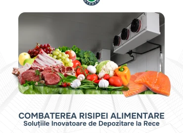 Combaterea Risipei Alimentare: Soluțiile Inovatoare de Depozitare la Rece